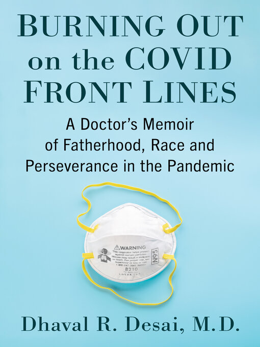 Title details for Burning Out on the COVID Front Lines by Dhaval R. Desai, M.D. - Available